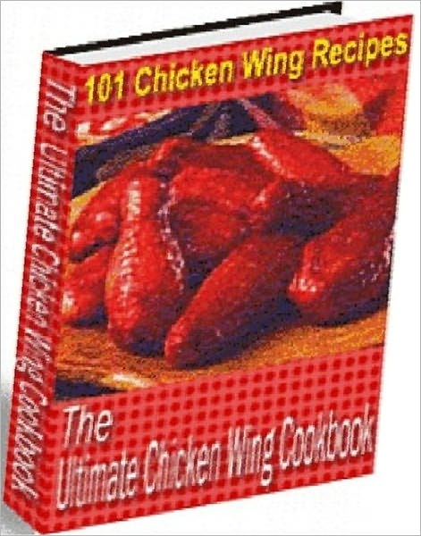 eBook about 101 Chicken Wing Recipes - Who can pass up a big dish of chicken wings?