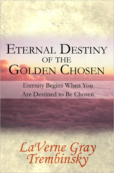 Eternal Destiny of the Golden Chosen