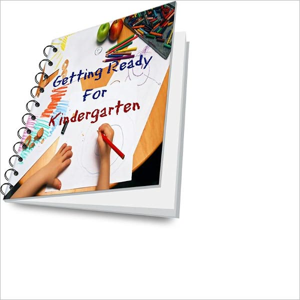 Get Your Kid Ready For Kindergarten! Easy and Practical Advice For Parents