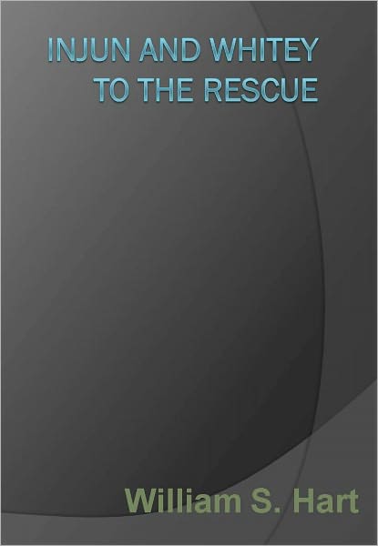 Injun and Whitey to the Rescue w/ Direct link technology (A Western Adventure Story)