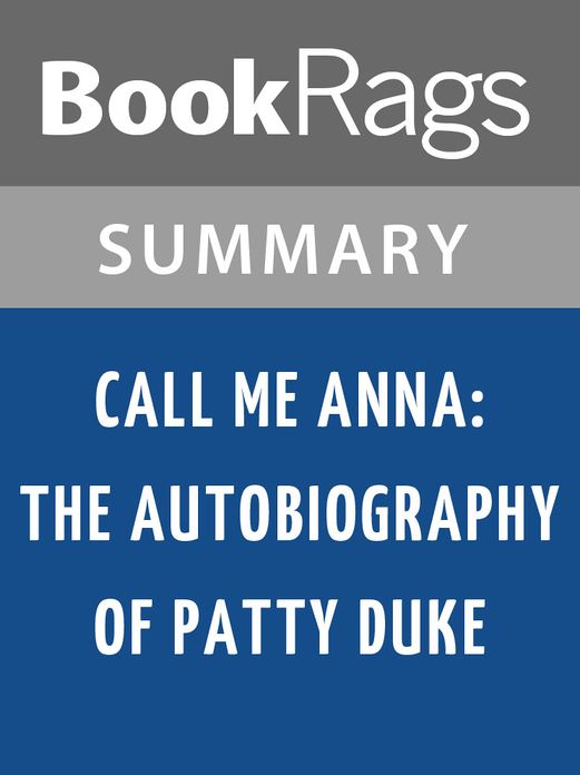 Call Me Anna: The Autobiography of Patty Duke by Patty Duke l Summary & Study Guide