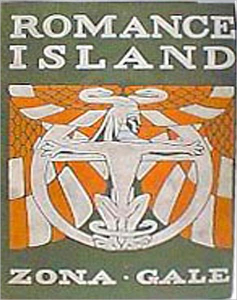 Romance Island: A Romance/Science Fiction Classic By Zona Gale!