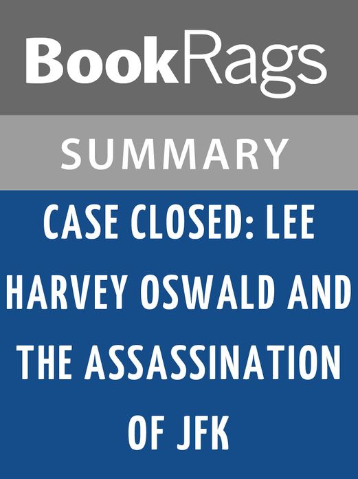 Case Closed: Lee Harvey Oswald and the Assassination of JFK by Gerald Posner l Summary & Study Guide