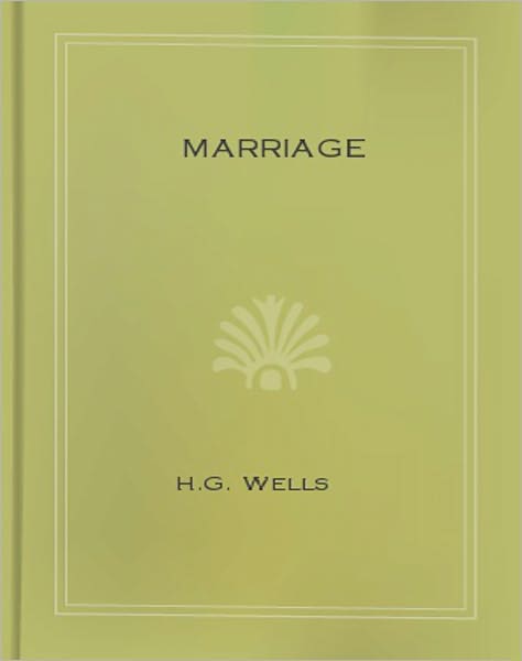 Marriage: A Literature Classic By H. G. Wells!