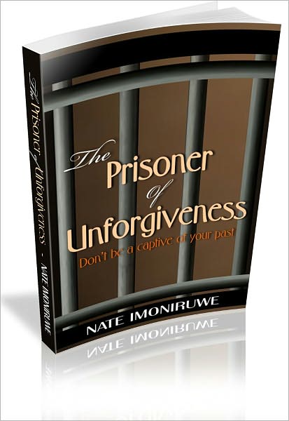 The Prisoner Of Unforgiveness