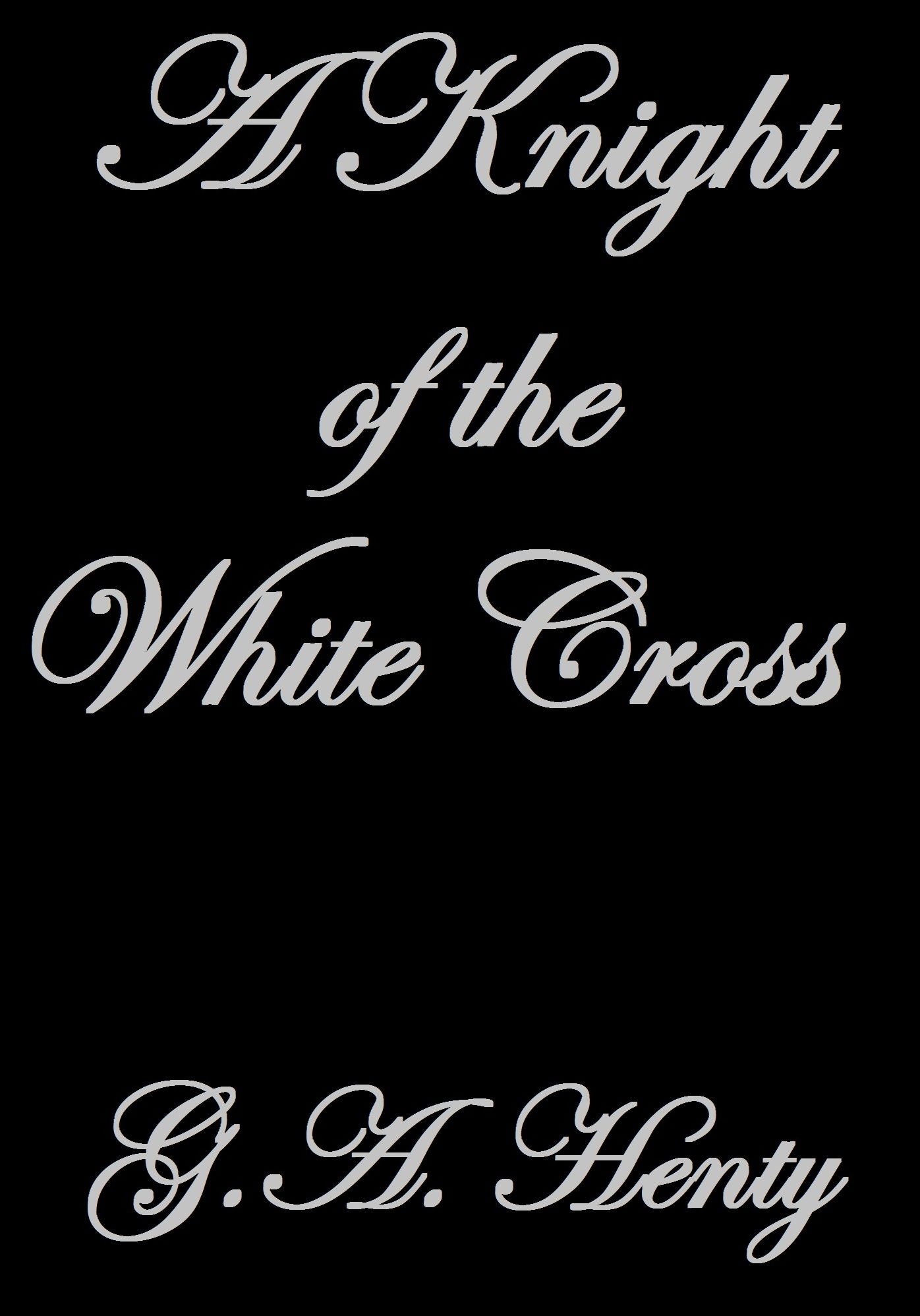 A KNIGHT OF THE WHITE CROSS
