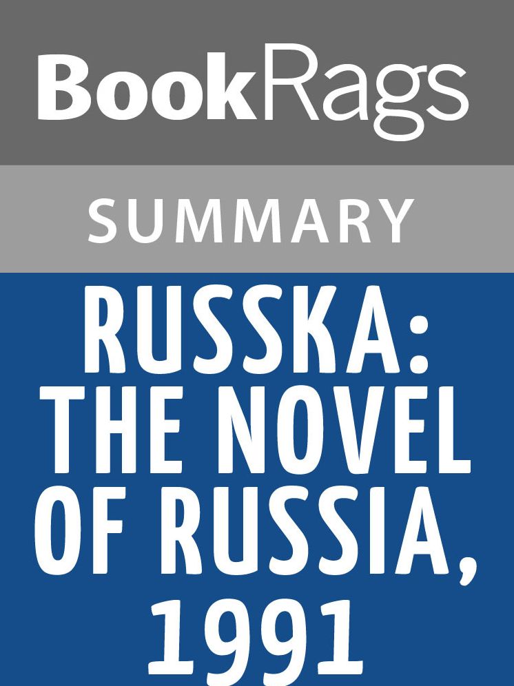 Russka: The Novel of Russia 1991 by Edward Rutherfurd l Summary & Study Guide