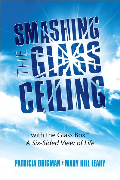Smashing the Glass Ceiling with the Glass Box: A Six-Sided View of Life