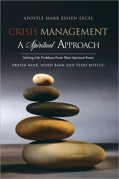 "CRISIS MANAGEMENT: A SPIRITUAL APPROACH"
