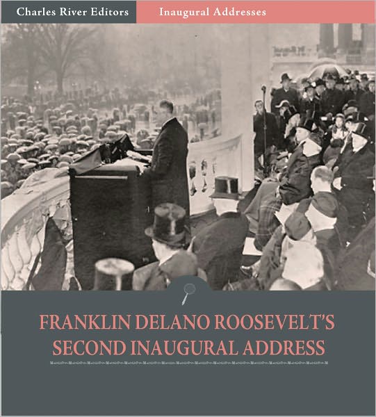 Inaugural Addresses: President Franklin D. Roosevelt's Second Inaugural Address (Illustrated)