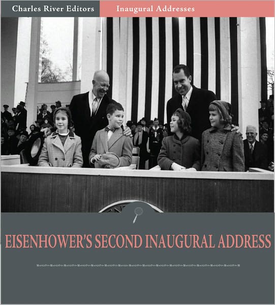Inaugural Addresses: President Dwight Eisenhower's Second Inaugural Address (Illustrated)