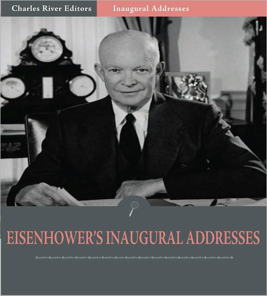 Inaugural Addresses: President Dwight Eisenhower's Inaugural Addresses (Illustrated)