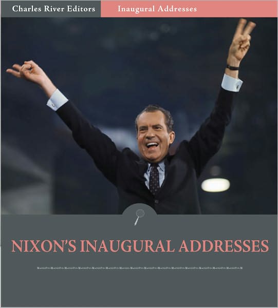Inaugural Addresses: President Richard Nixon's Inaugural Addresses (Illustrated)