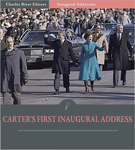 Inaugural Addresses: President Jimmy Carter's First Inaugural Address (Illustrated)