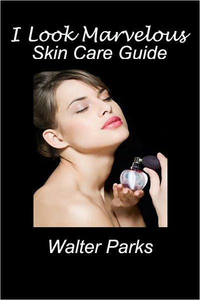I Look Marvelous, Skin Care Guide