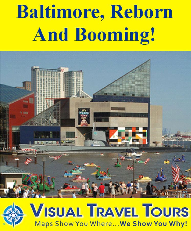 BALTIMORE, REBORN AND BOOMING- A Self-guided Pictorial Walking/Driving Tour