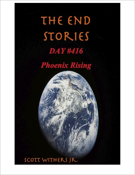 The End Stories: Day #416 Phoenix Rising