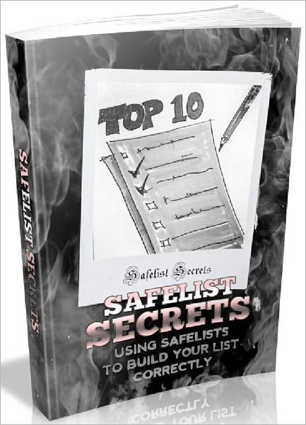 Safelist Secrets - Using Safelists To Build Your List Correctly