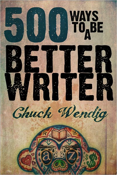 500 Ways To Be A Better Writer