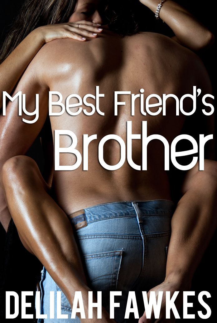 My Best Friend's Brother (An Alpha Male Erotic Romance)