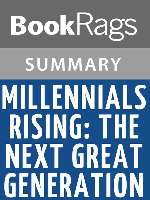 Millennials Rising: The Next Great Generation by Strauss and Howe l Summary & Study Guide