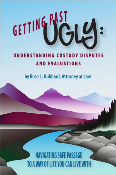 Getting Past Ugly: Understanding Custody Disputes and Evaluations