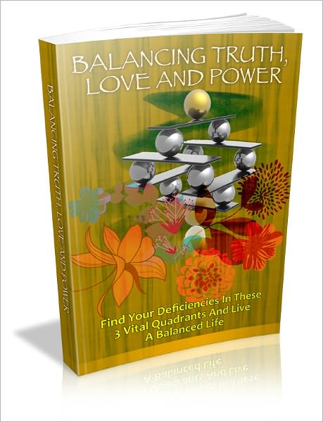 Self Improvement by Balancing Truth Love and Power