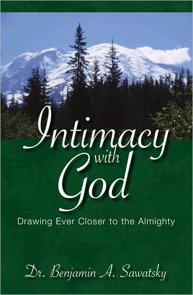 Intimacy with God: Drawing Ever Closer to the Almighty