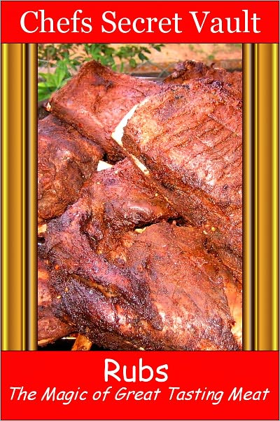 Rubs - The Magic of Great Tasting Meat