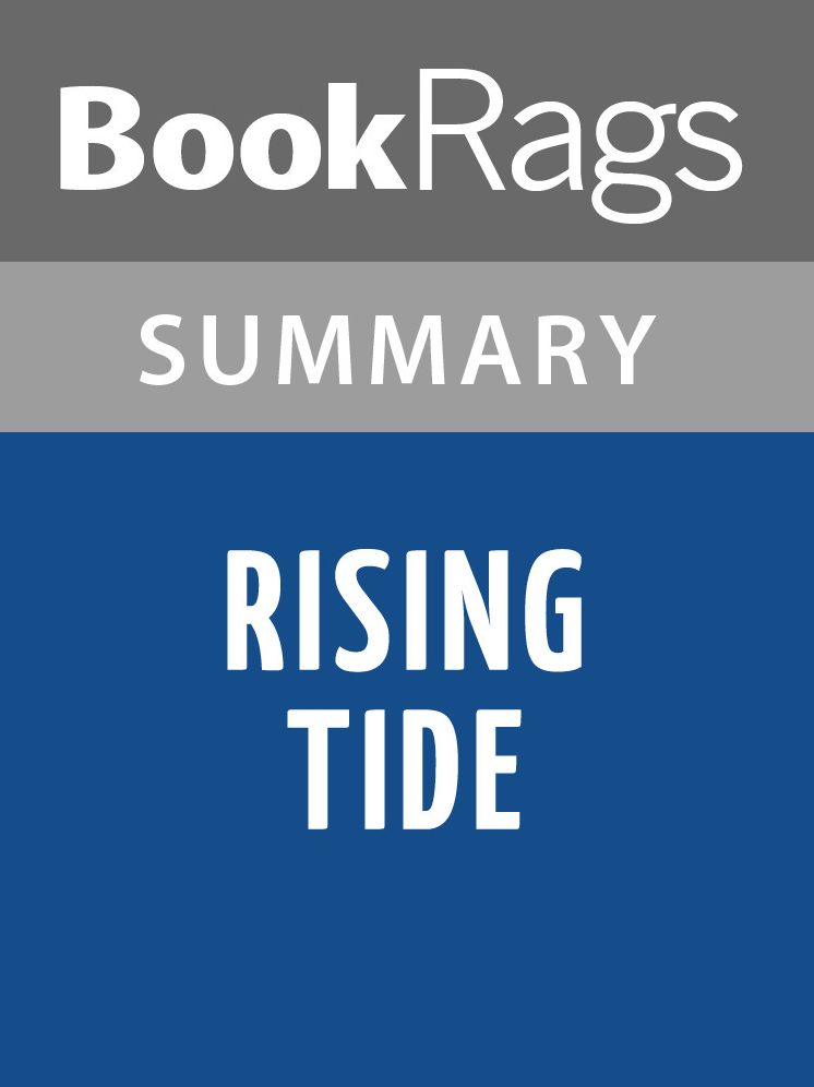 Rising Tide: The Great Mississippi Flood of 1927 and How it Changed America by John M. Barry Summary & Study Guide