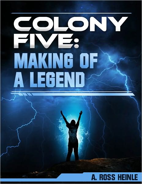 COLONY FIVE: BIRTH OF A LEGEND