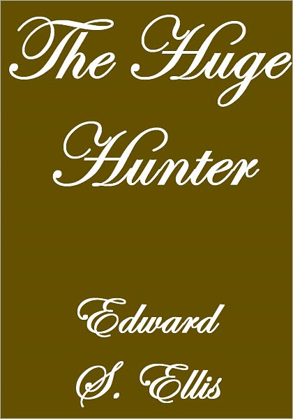 The Huge Hunter