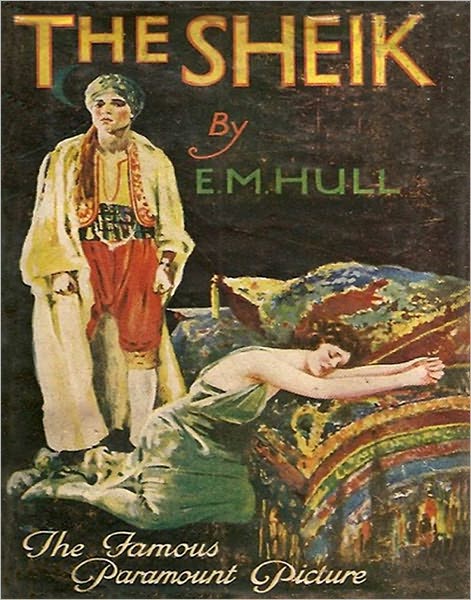The Sheik: A Romance Classic By E. M. Hull! AAA+++