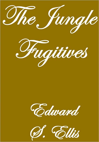 THE JUNGLE FUGITIVES