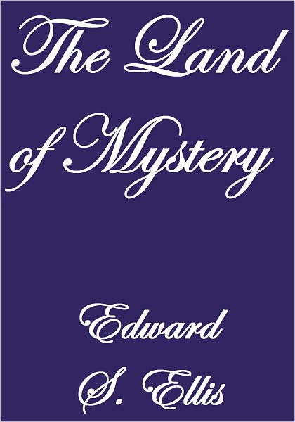 THE LAND OF MYSTERY