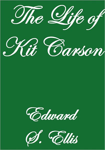 THE LIFE OF KIT CARSON
