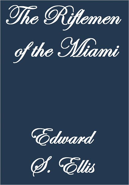 The Riflemen Of The Miami