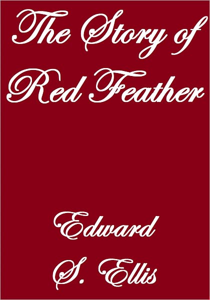 THE STORY OF RED FEATHER