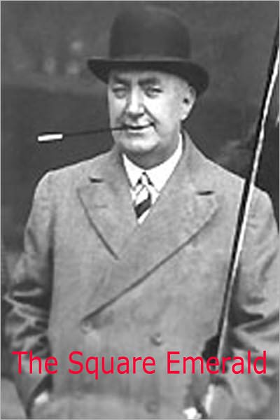 The Square Emerald: A Mystery/Detective Classic By Edgar Wallace!