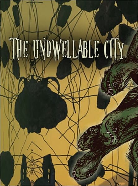 The Undwellable City