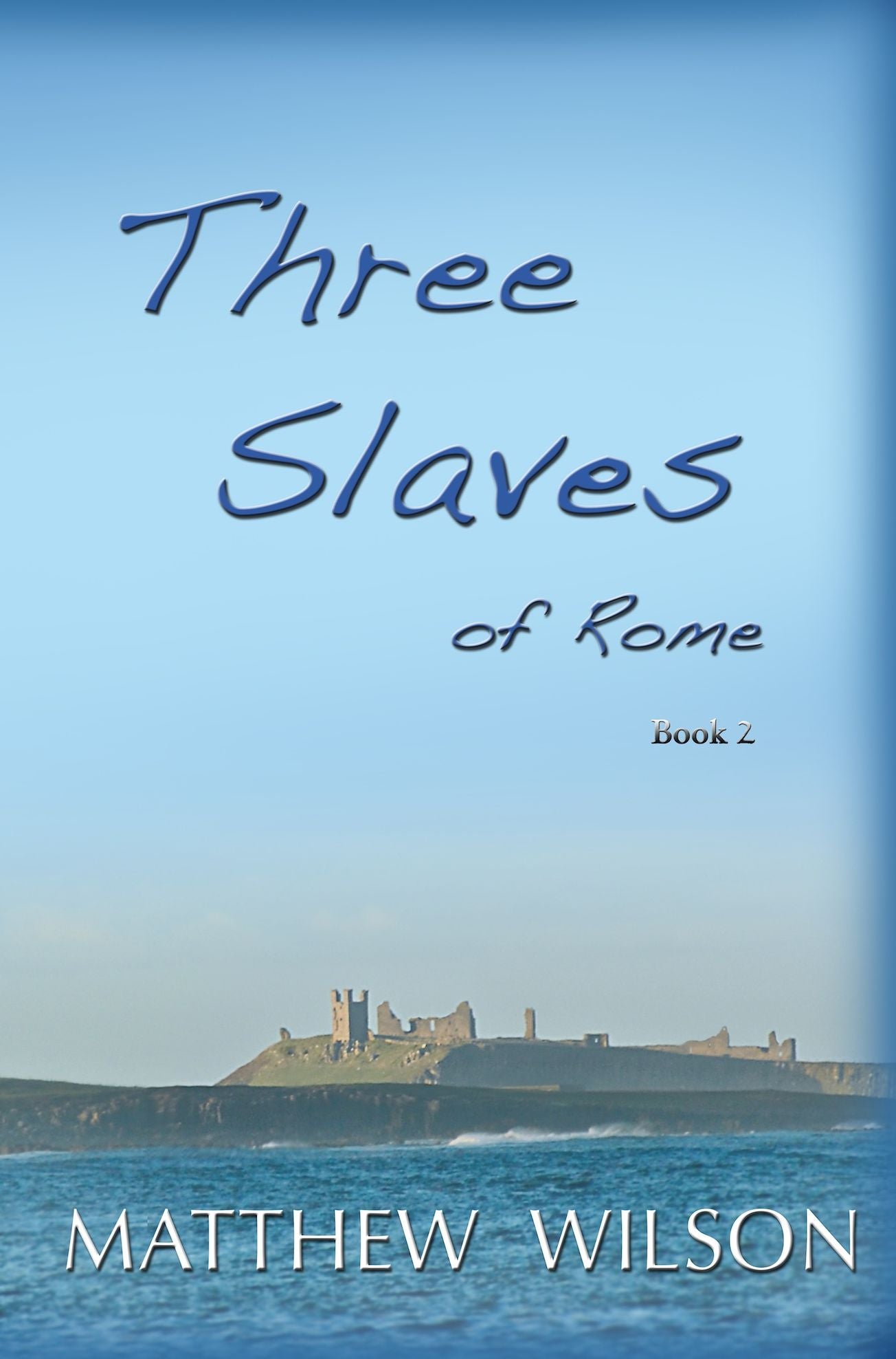 Three Slaves of Rome Book Two