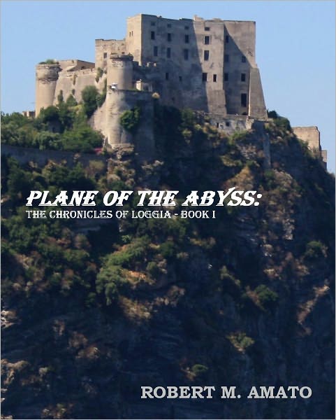 Plane of the Abyss: The Chronicles of Loggia Book I