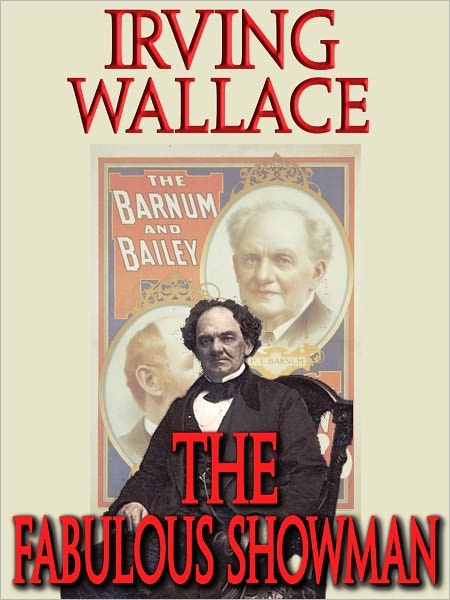 The Fabulous Showman : A Biography of P. T. Barnum