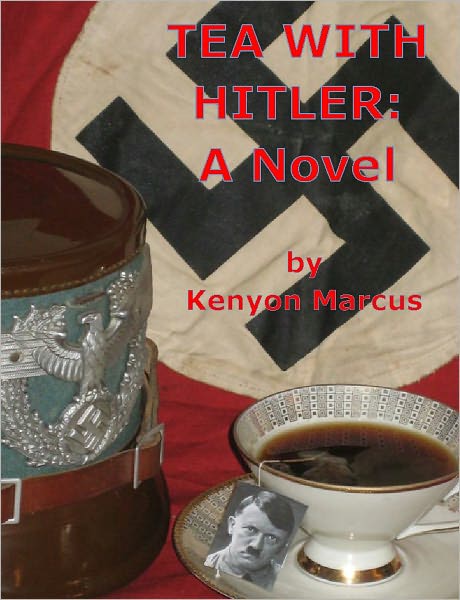 TEA WITH HITLER: A NOVEL