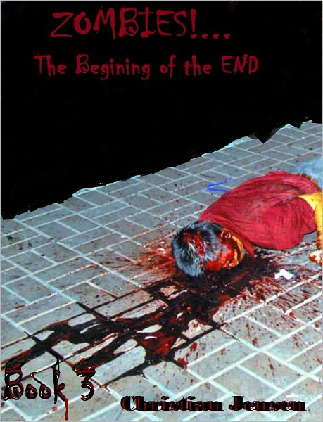 ZOMBIES!...The Begining of the END Book 3
