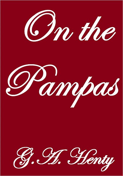 ON THE PAMPAS OR THE YOUNG SETTLERS