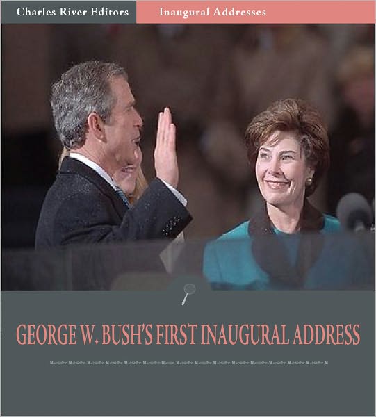 Inaugural Addresses: President George W. Bush's First Inaugural Address (Illustrated)