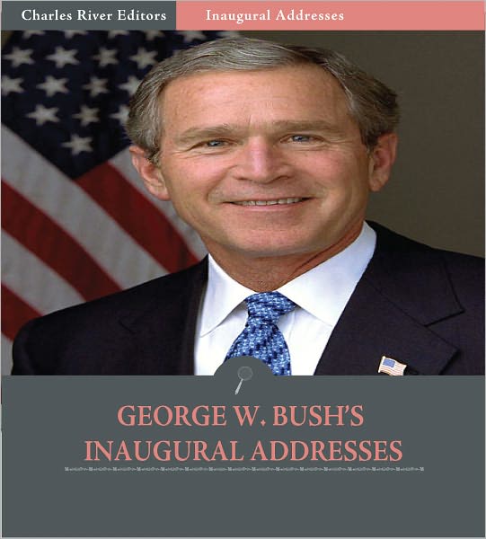 Inaugural Addresses: President George W. Bush's Inaugural Addresses (Illustrated)