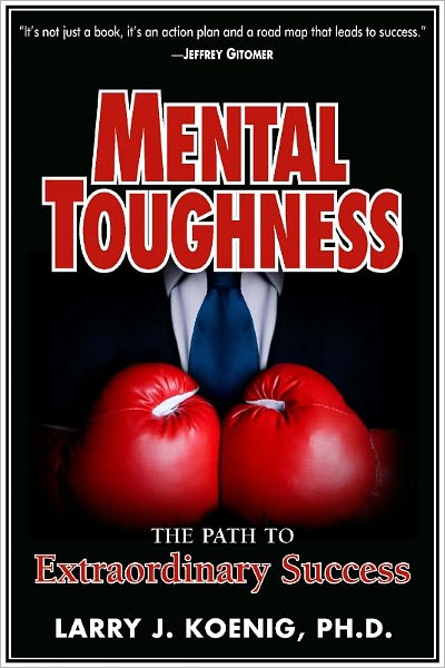 Mental Toughness: The Path to Extraordinary Success