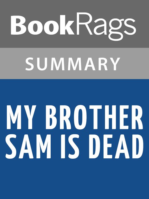 My Brother Sam is Dead by James Lincoln Collier & Christopher Collier Summary & Study Guide